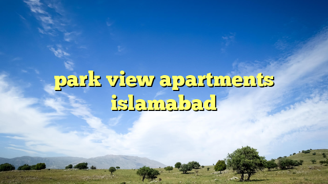 park view apartments islamabad