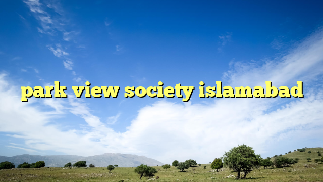 park view society islamabad